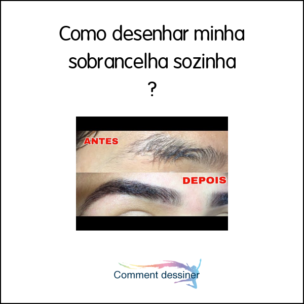 Como desenhar minha sobrancelha sozinha